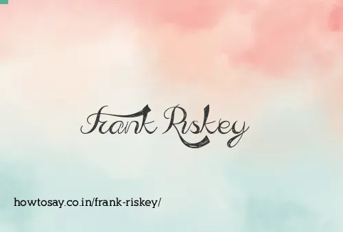 Frank Riskey