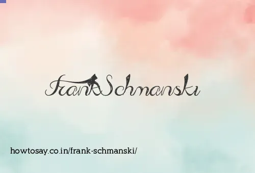 Frank Schmanski