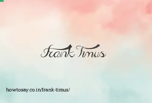 Frank Timus