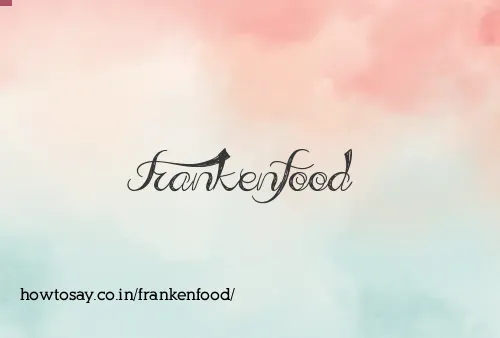 Frankenfood