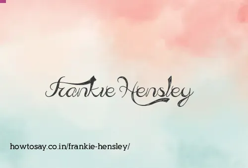 Frankie Hensley