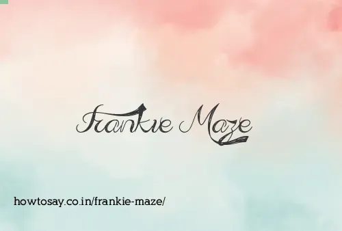 Frankie Maze