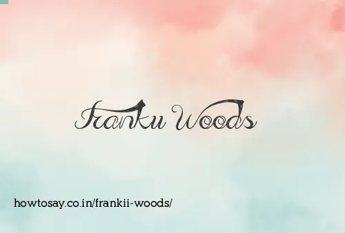 Frankii Woods