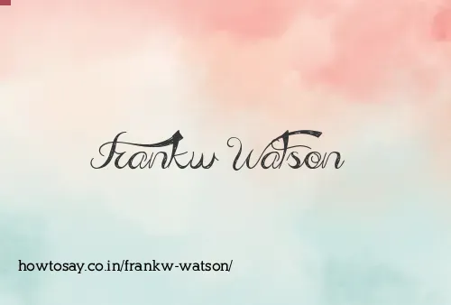 Frankw Watson