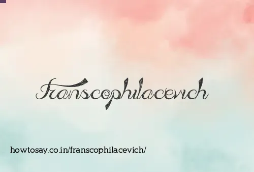 Franscophilacevich