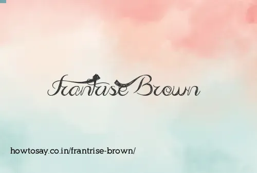Frantrise Brown