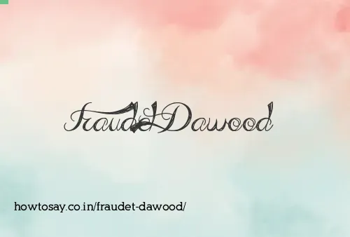 Fraudet Dawood