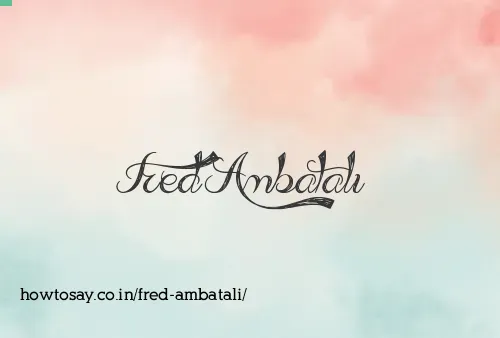 Fred Ambatali