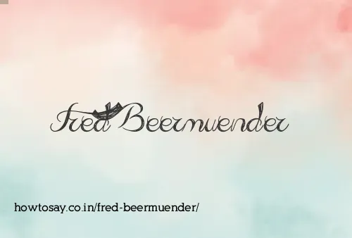 Fred Beermuender