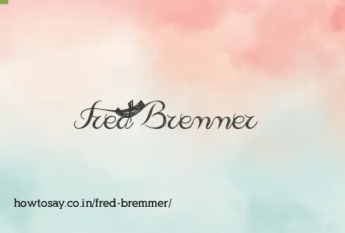 Fred Bremmer