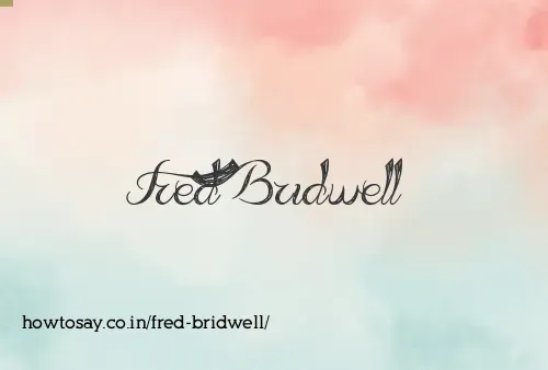 Fred Bridwell