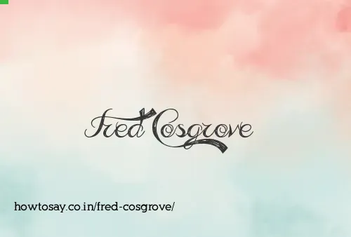 Fred Cosgrove