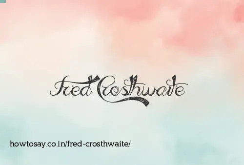 Fred Crosthwaite