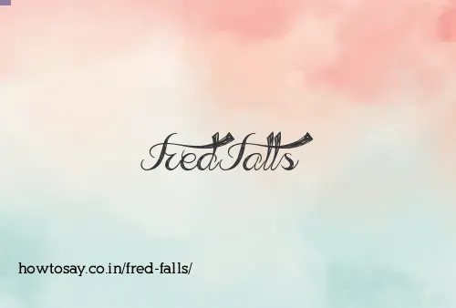 Fred Falls