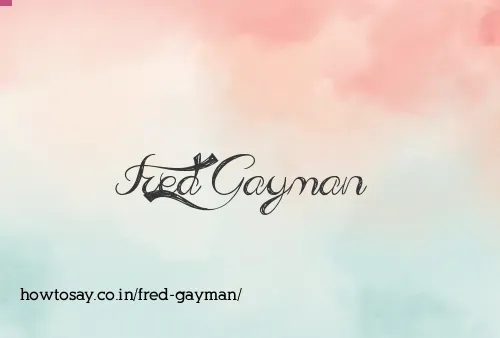 Fred Gayman