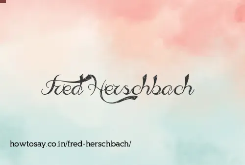 Fred Herschbach