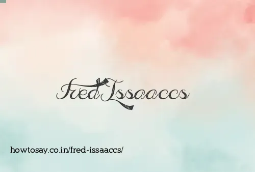 Fred Issaaccs