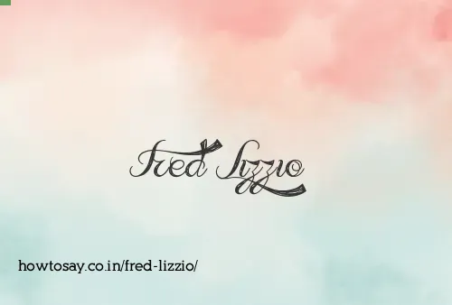 Fred Lizzio