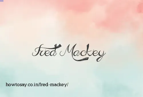 Fred Mackey