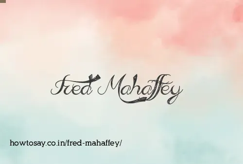 Fred Mahaffey