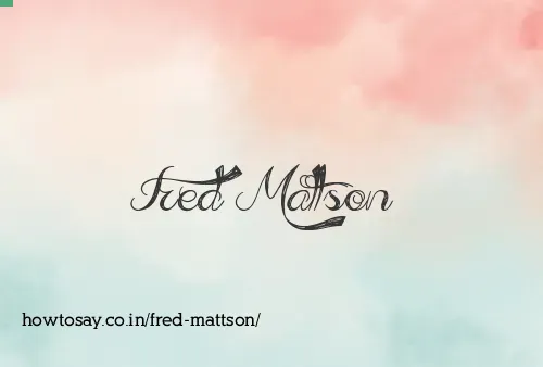 Fred Mattson