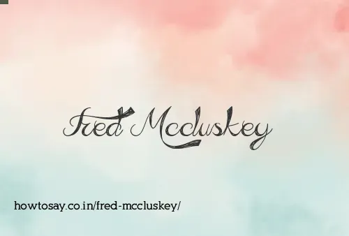 Fred Mccluskey