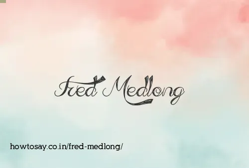 Fred Medlong