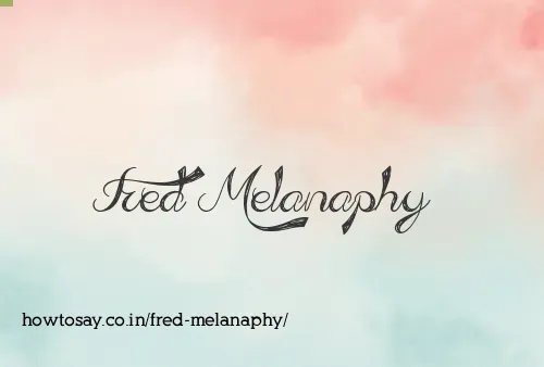 Fred Melanaphy