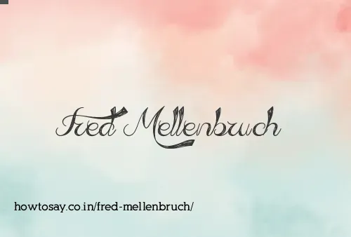 Fred Mellenbruch
