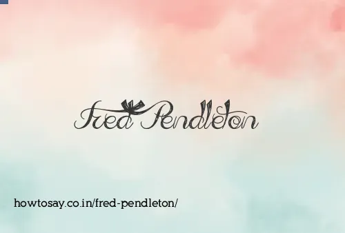 Fred Pendleton