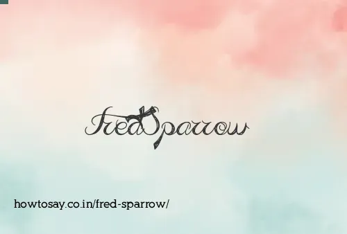 Fred Sparrow