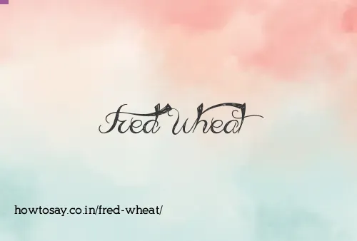 Fred Wheat