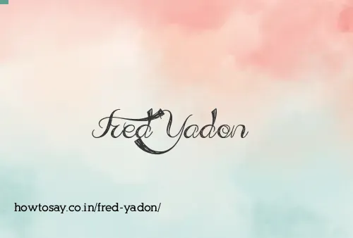 Fred Yadon