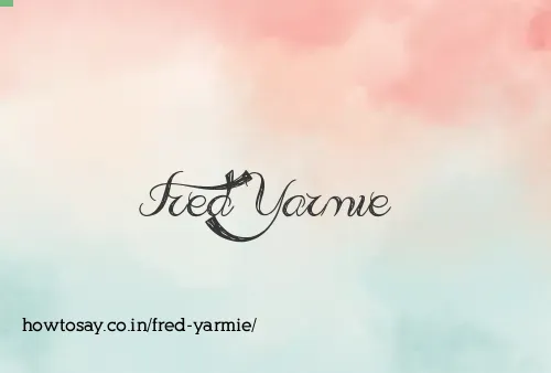 Fred Yarmie