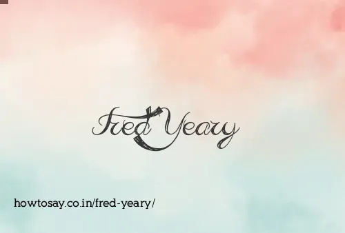Fred Yeary