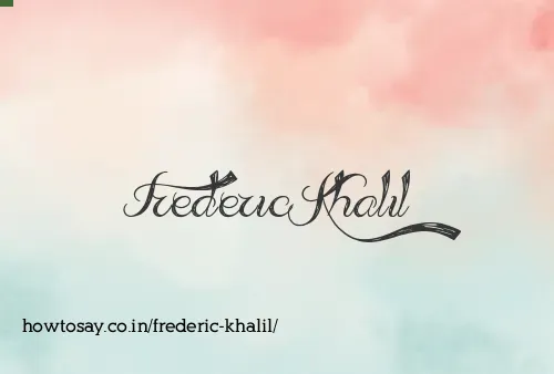 Frederic Khalil