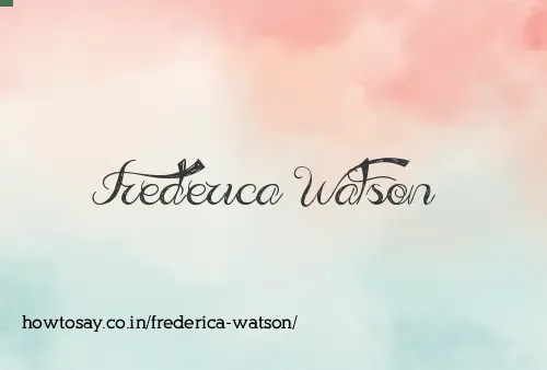 Frederica Watson