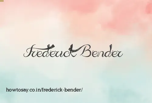 Frederick Bender