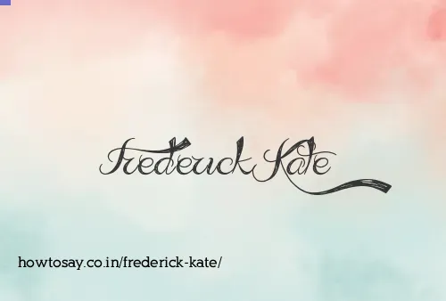Frederick Kate