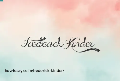 Frederick Kinder