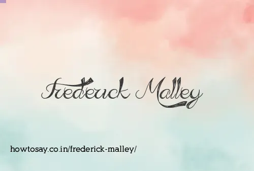 Frederick Malley
