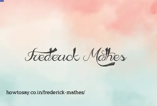 Frederick Mathes
