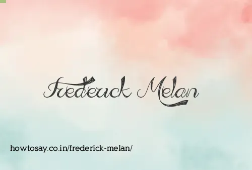 Frederick Melan