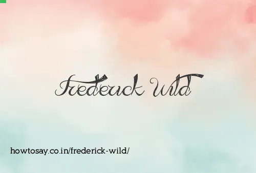 Frederick Wild