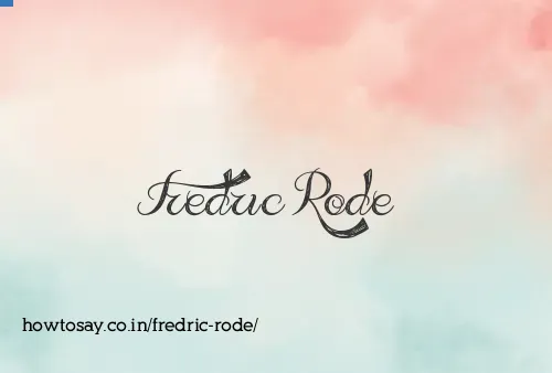 Fredric Rode