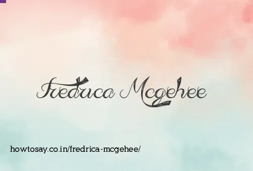 Fredrica Mcgehee