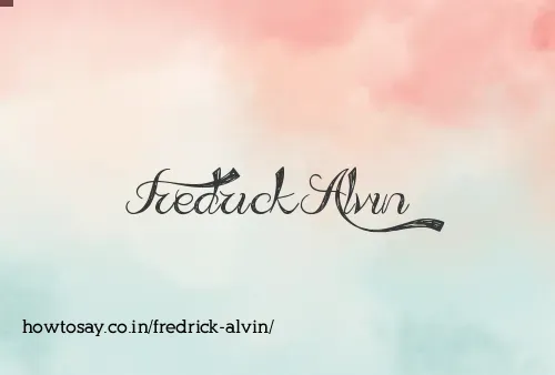 Fredrick Alvin