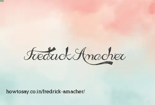 Fredrick Amacher