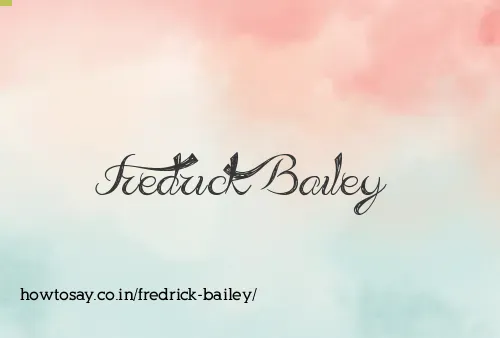 Fredrick Bailey