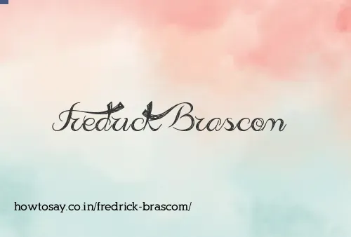 Fredrick Brascom